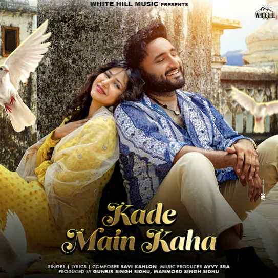 Kade Main Kaha Savi Kahlon Mp3 Song Download Djjohal